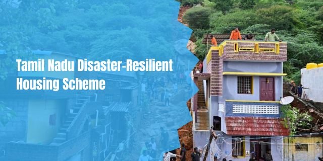 Tamil Nadu Disaster-Resilient Housing Scheme